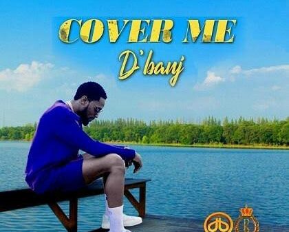 Listen To D’banj's News Single ‘Cover Me’