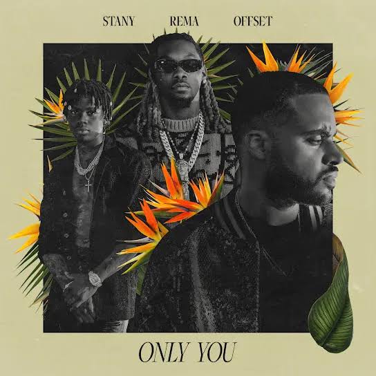 Listen To Stany’s Collaboration With Rema And Offset On ‘Only You’