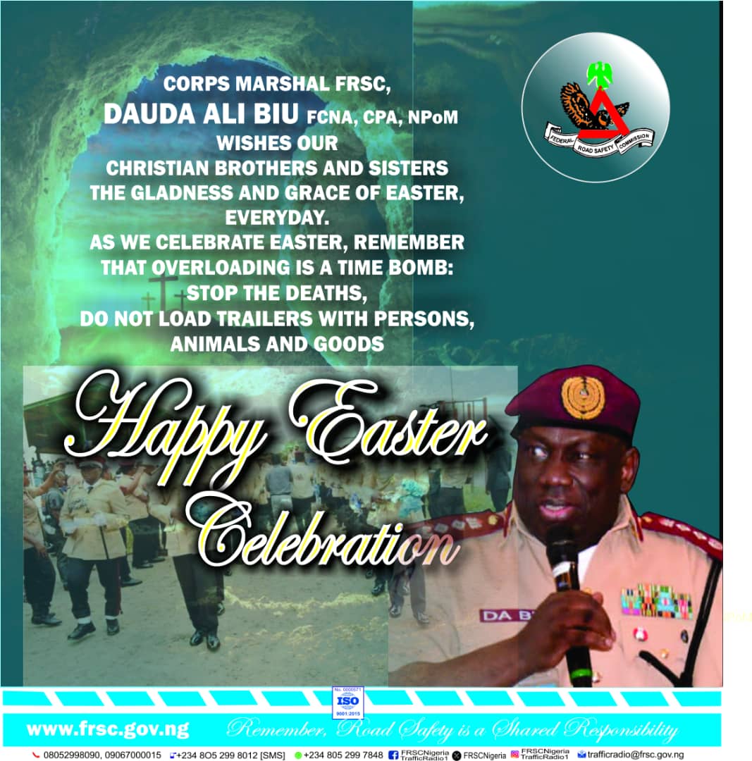 Easter: FRSC Boss Congratulates Christians - Urges Motorists To Manifest Love And Compassion On The Road