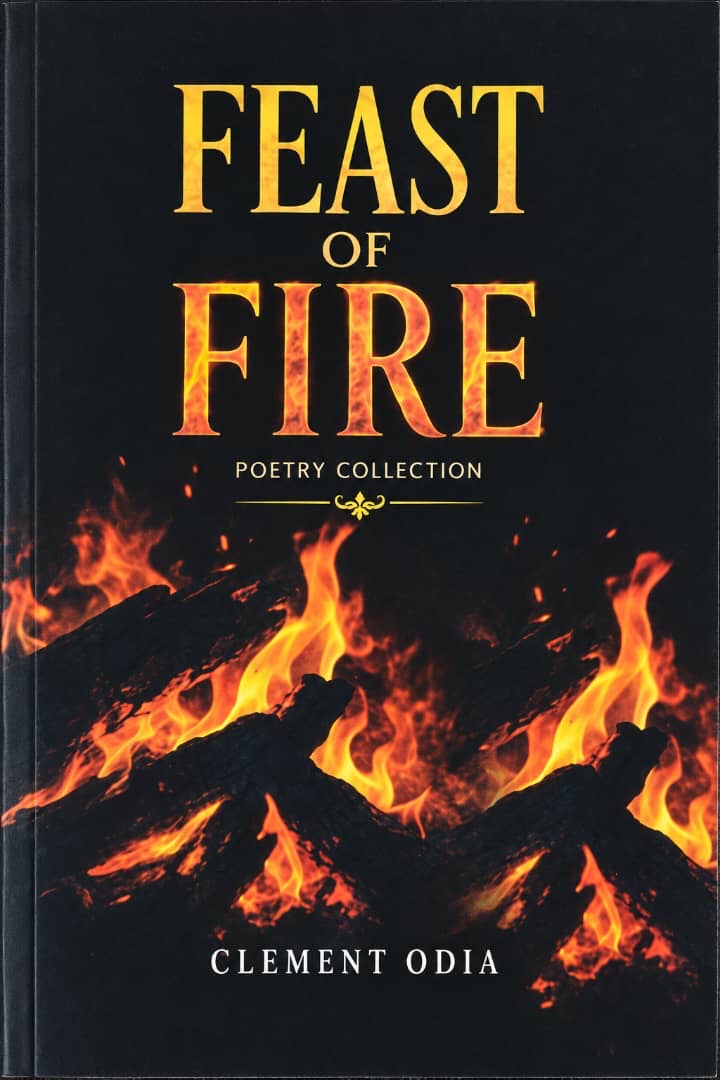 Where Language Learns to Burn: Reading Clement Odia's Feast of Fire. Lagos:Linearich Artrosoft, 2026, pp. 162, ISBN:9789 7868 88537 7